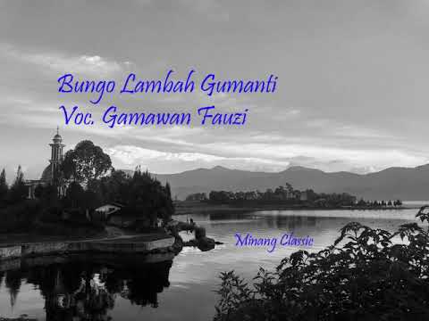 Lagu Minang Oldies - Bungo Lambah Gumanti - Vokal Gamawan Fauzi