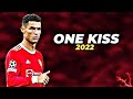 Cristiano Ronaldo • One Kiss | Skills & Goals 2022