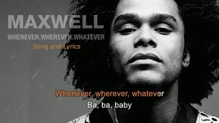 Whenever, Wherever, Whatever by Maxwell Song and Lyrics Version