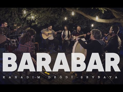 BARABAR- Kanadım Değdi Sevdaya