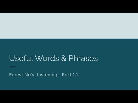 Vocab 1: Useful Words & Phrases [Forest Na'vi - Listening 1.1]