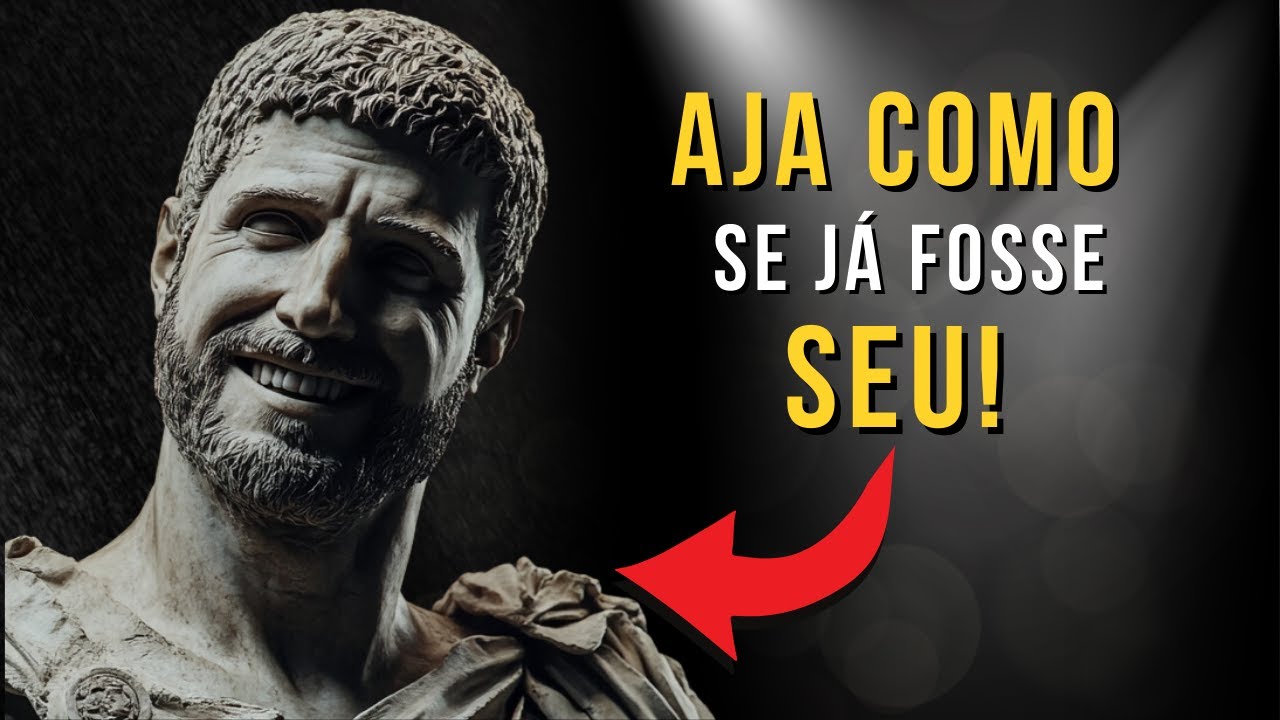 Aja Como Se Já Fosse Seu | Ensinamentos Estoicos | Estoicismo