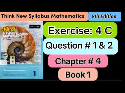 Exercise 4 C ,Question 1 & 2  | D1 8th edition |think new syllabus mathematics book 1 | o level |