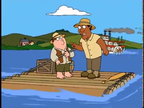 Family Guy - "My great-grandfather Huck Griffin rafted down the Mississippi"