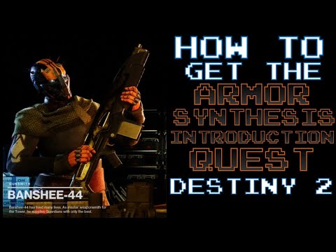 HOW TO - Get The "Armor Synthesis Introduction"Quest - Destiny 2 - SOTS 2021