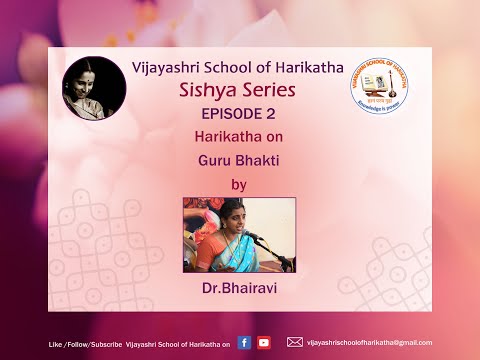 Vijayashri SISHYA Series - Episode 2 - Guru Bhakthi by Smt. Dr. Bhairavi Vaitheeswaran