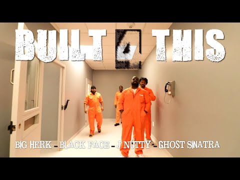 "BUILT 4 THIS" BIG HERK, BLACK FACE, J-NUTTY & GHOST SINATRA