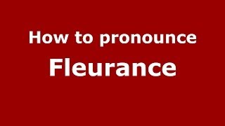 How to pronounce Fleurance