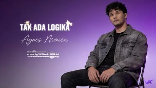 Download lagu Tak Ada Logika - Agnes Monica (Cover by VK Music ) mp3