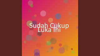 Download lagu Sudah Cukup Luka Ini mp3 Download lagu Sudah Cukup Luka Ini mp3