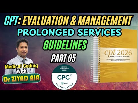 How to Code CPT E & M Prolonged Services #CPC Evaluation & Management Guidelines 2025