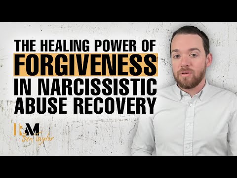 The Healing Power of Forgiveness in Narcissistic Abuse Recovery