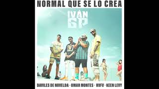 Daviles De Novelda Ft.Omar Montes, Rvfv, Keen Levy - Normal Que Se Lo Crea [REMIX-EDIT](Dani Campos)