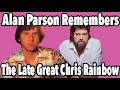Alan Parson Looks Back at the Late Great Chris Rainbow