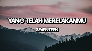 Download lagu Seventeen - Yang Telah Merelakanmu (Lirik Lagu) mp3 Download lagu Seventeen - Yang Telah Merelakanmu (Lirik Lagu) mp3
