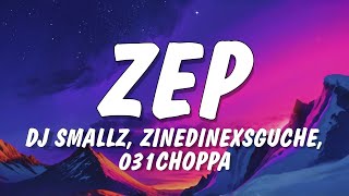 Download lagu DJ Smallz - ZEP (Lyrics) ft. Zinedine x Sguche & 031 Choppa, Uncool MC mp3