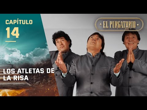 Los Atletas de la risa | El Purgatorio |  Capítulo 14