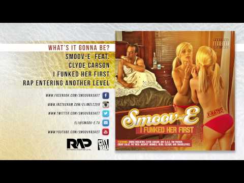 What's It Gonna Be - Smoov-E feat. Clyde Carson