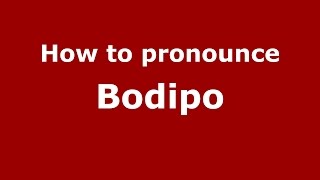 How to pronounce Bodipo