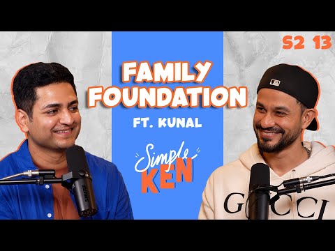 Simple Ken Podcast | S02E13 Family Foundation Feat Kunal Khemu