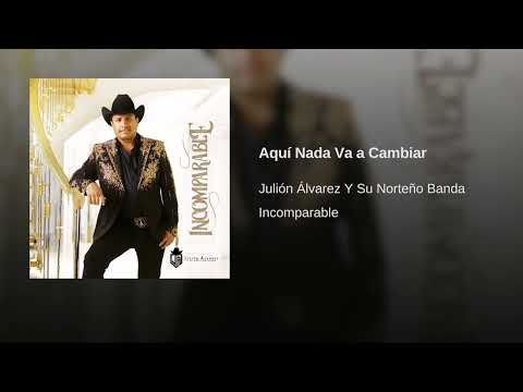 Julión Álvarez Y Su Norteño Banda - Aquí Nada Va a Cambiar (Audio)