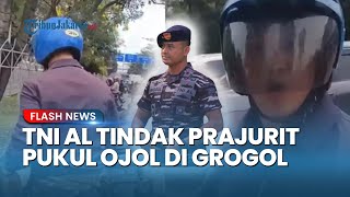 TNI AL Ungkap Identitas Serka OTB, Oknum Pemukul Driver Ojol di Grogol gegara Tak Terima Diklakson