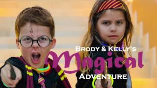 Brody and Kelly’s Magical Adventure