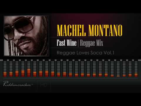 Machel Montano - Fast Wine [Reggae Mix 2017] [HD]