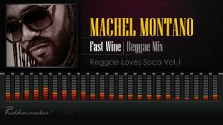 Machel Montano - Fast Wine [Reggae Mix 2017] [HD]