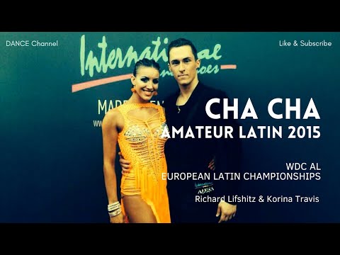 Richard Lifshitz & Korina Travis - European Championships Amateur Latin CHA CHA