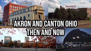 Akron And Canton Ohio: Then And Now…