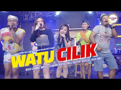 WATU CILIK !! - Woko Channel Mintul, Samirin Pentol, Mala Agatha, Kepler, Raja Panci [LIRIK]