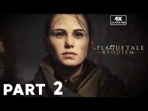 A PLAGUE TALE REQUIEM Gameplay Walkthrough Part 2 FULL GAME [4K 60FPS PC ULTRA] - No Commentary