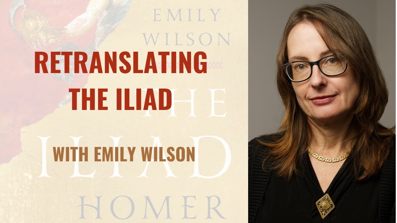 Retranslating The Iliad with Emily Wilson