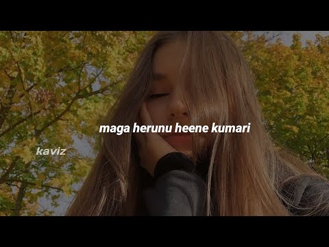 Maga Herunu Heene Kumari ' { slowed & reverb }