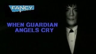 FANCY - WHEN GUARDIAN ANGELS CRY videoclip