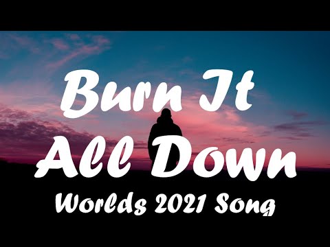 Burn it all down - lyric video (ft. PVRIS) Worlds 2021 song