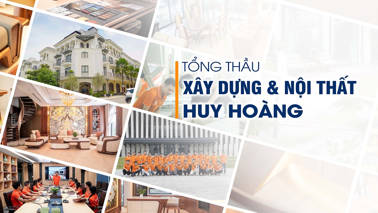 TỔNG THẦU XÂY DỰNG VÀ NỘI THẤT HUY HOÀNG - CHUYÊN NGHIỆP, TẬN TÂM