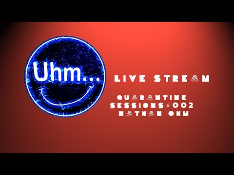 Uhmparties Live #002 Quarantine Sessions - Nathan Ohm