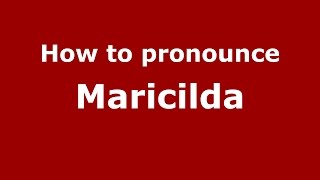 How to pronounce Maricilda