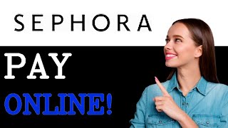 How To Pay Sephora Visa Credit Card Payment In 2025