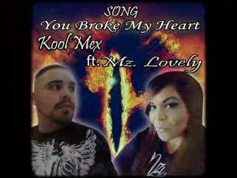 You Broke My Heart - (ft Mz Lovely) Kool Mex