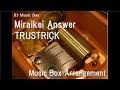 Miraikei Answer/TRUSTRICK [Music Box] (Anime ...