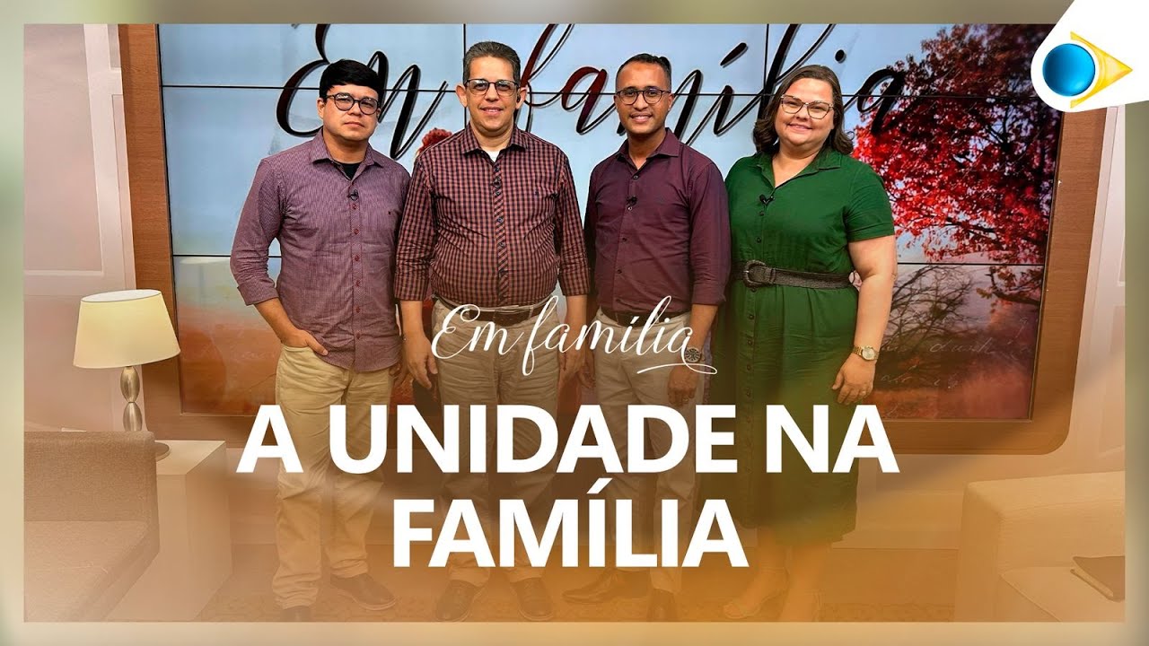 A Unidade na Família | Em Família