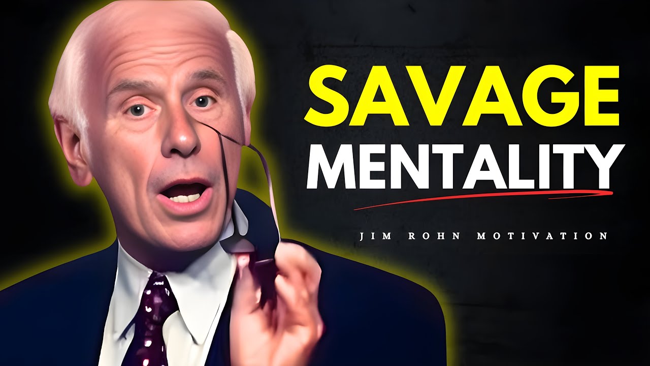 SAVAGE MENTALITY - Jim Rohn Motivational Speech Video
