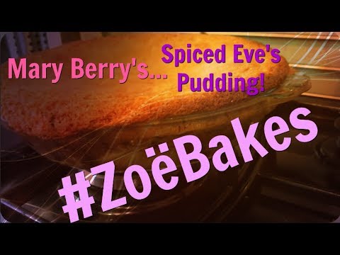 #ZoëBakes | Spiced Eve's Pudding | Mary Berry Recipe