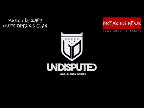 Breaking News 06.02.2017 | Undisputed World Bboy Masters