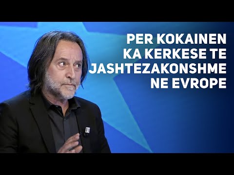 Blakaj: Per kokainen ka kerkese te jashtezakonshme ne Evrope