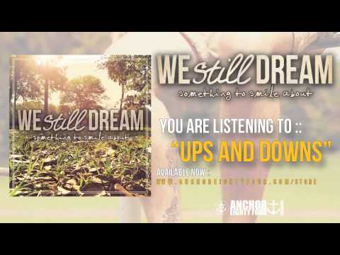 Ups And Downs - We Still Dream