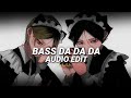 Bass Da Da Da Sentadão Edit Audio